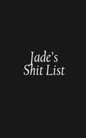 Jade's Shit List