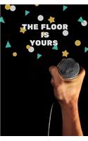 The Floor Is Yours