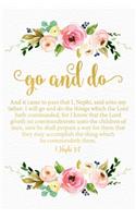 Go and Do 1 Nephi 3: 7: Floral 2020 Youth Theme 6"x9" Journal, No Prompt Lined Blank Notebook, Young Women Theme Church Journal