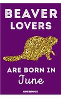 Beaver Lovers Are Born In June