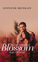 Secrets Unleashed Blossom Into Flowers