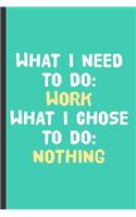 What I Need to Do