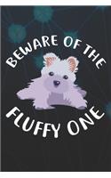 Beware Of The Fluffy One Notebook Journal: 110 Blank Lined Papers - 6x9 Personalized Customized Notebook Journal Gift For Maltese Puppy Dog Owners and Lovers