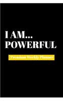 I Am Powerful: Premium Weekly Planner