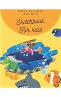 Enjoy and Have Fun with Sketchbook for kids: 8.5X11 inches notebook, blank page journal, 100 pages plank paper for sketcher, kids, boys, girls, men, women, for drawing, coloring, diving kids