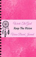 Work The Goal, Keep The Vision, Vision Board Journal: 2020 Monthly Goal Planner and Organizer Hot Pink Watercolor