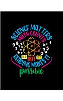 Scince Matters Math Counts But Reading Makes It Possible: Teacher Appreciation Notebook Or Journal