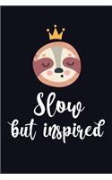 Slow But Inspired