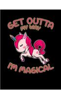 Get Outta My Way I'm Magical