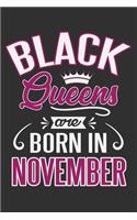 Black Queens Are Born In November: Black queen journal, black queen notebook, gifts for black women, black queen gifts 6x9 Journal Gift Notebook with 125 Lined Pages