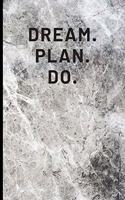 Dream. Plan. Do.