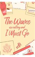 The Waves Are Calling And I Must Go