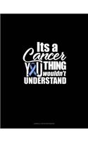 It's A Cancer Thing You Wouldn't Understand