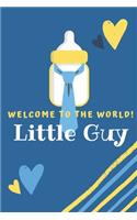 Welcome to the world little guy: letters to my baby boy, blank journal with drawing pages for dad - Baby shower gift, new parents