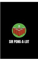 Sir Pong-A-Lot: Funny Beer Pong Undated Planner - Weekly & Monthly No Year Pocket Calendar - Medium 6x9 Softcover - For Beer Pong Table Champ & Fans