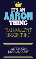It's An Aaron Thing You Wouldn't Understand Large (8.5x11) Journal/Diary