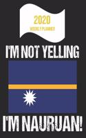 2020 Weekly Planner I'm Not Yelling I'm Nauruan: Funny Nauru Flag Quote Dated Calendar With To-Do List