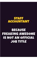 Staff Accountant, Because Freaking Awesome Is Not An Official Job Title