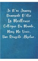 Je N'ai Jamais Demandé D'être La Meilleure Collègue Du Monde, Mais Me Voici. Une Réussite Absolue.