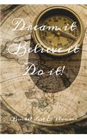 Bucket List & Planner: Dream it, Believe it, Do it!