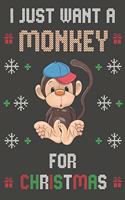 I Just Want A Monkey For Christmas: Christmas Gifts Monkey Blank Lined Notebooks, Journals, Planners and Diaries to Write In - For Monkey Lovers
