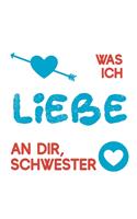 Was ich liebe an dir, Schwester: Buch zum Ausfüllen als Geschenk für die Schwester oder beste Freundin