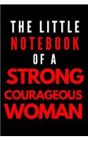 The Little Notebook Of A Strong Courageous Woman