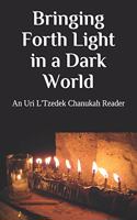 Bringing Forth Light in a Dark World: An Uri L'Tzedek Chanukah Reader