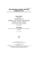 The Refinery Permit Process Schedule Act