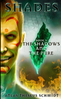 Shades: The Shadows and the Pure