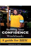Building your Confidence Workbook: A guide for BBW (Big Beautiful Women)
