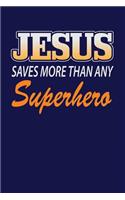 Jesus Saves More Than Any Superhero: Dark Blue, Orange & White Design, Blank College Ruled Line Paper. Notebook For Christian Girls and Their Families. Journal for Pastors (Inspirationa