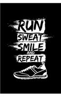 Run Sweat Smile and Repeat: Blank Lined Journal to Write in - Ruled Writing Notebook