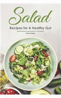 Salad Recipes for a Healthy Gut: Mouthwatering Salad Recipes for Tasty Meals