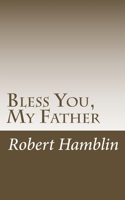 Bless You, My Father