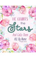 He Counts the Stars and Calls Them All By Name - Psalm 147: 4: Floral, Watercolor Notebook, Inspirational Notebook, Composition Book, Bullet Journal, Sketch Book, Gift For Girls 8.5 x 11 inch 110 page, Wide R
