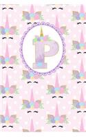 Unicorn Monogram Journal - Letter P: Purple Letter with a Unicorn Horn and Flowers Accent on a Sleepy Face Unicorn Background