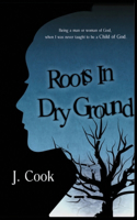 Roots in Dry Ground