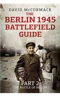 The Berlin 1945 Battlefield Guide