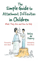 Simple Guide to Attachment Difficulties in Children: What They Are and How to Help