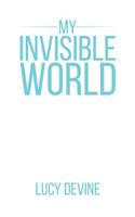 My Invisible World