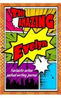 The Amazing Evelyn Fantastic Action Packed Writing Journal