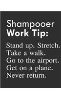 Shampooer Work Tip: Stand Up. Stretch. Take a Walk. Go to the Airport. Get on a Plane. Never Return.: Calendar 2019, Monthly & Weekly Planner Jan. - Dec. 2019