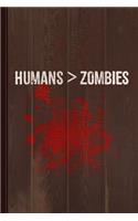 Humans Are Greater Than Zombies Journal Notebook: Blank Lined Ruled for Writing 6x9 120 Pages