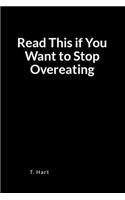 Read This If You Want to Stop Overeating