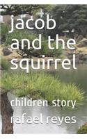 Jacob and the Squirrel: Children Story