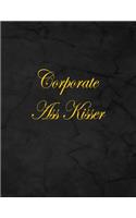 Corporate Ass Kisser: Notebook, Lined, 8.5x11, 100 Pages