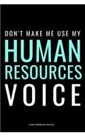 Don't Make Me Use My Human Resources Voice