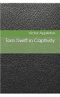 Tom Swift in Captivity
