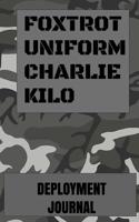 Foxtrot Uniform Charlie Kilo Deployment Journal: Fuck Deployment Blank Journal Diary Notebook, Deployment Journal for Spouses, Return Gift for Vets, Deployment Homecoming Gift